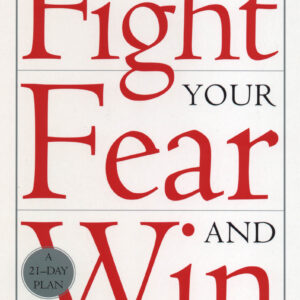 Fight Your Fear And Win