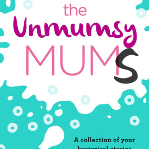 Unmumsy Mums