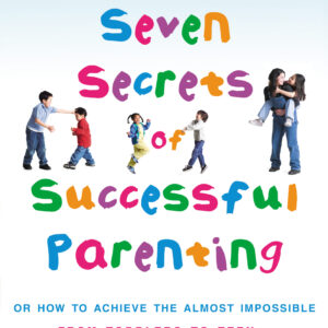 Seven Secrets Of Successful Parenting