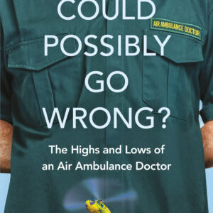 What Could Possibly Go Wrong?