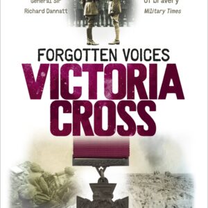 Forgotten Voices of the Victoria Cross