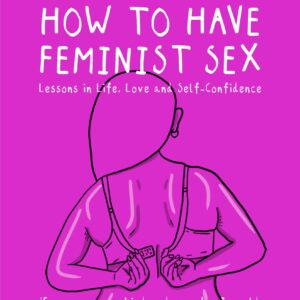 How to Have Feminist Sex