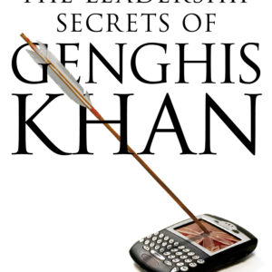 Leadership Secrets of Genghis Khan