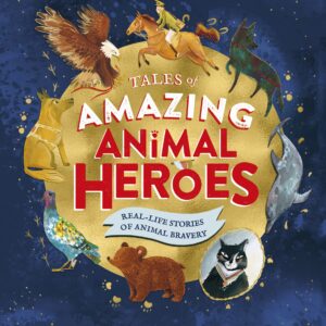 Tales of Amazing Animal Heroes