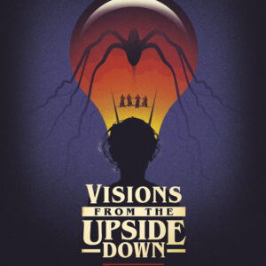 Visions from the Upside Down