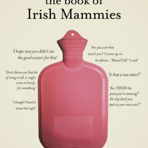 Isn't It Well For Ye?: The Book of Irish Mammies