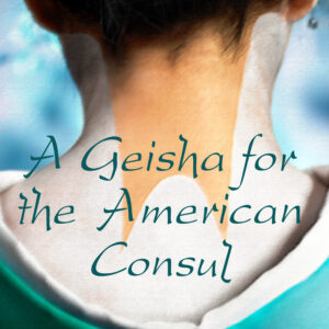 Geisha for the American Consul (a short story)
