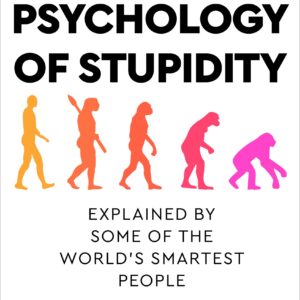 Psychology of Stupidity