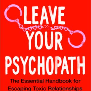 How to Leave Your Psychopath
