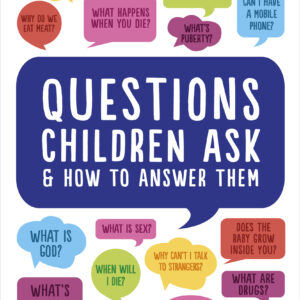 Questions Children Ask and How to Answer Them