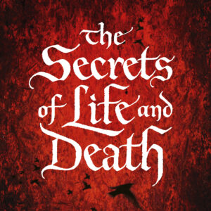 Secrets of Life and Death