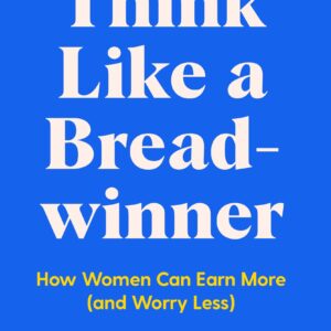 Think Like a Breadwinner