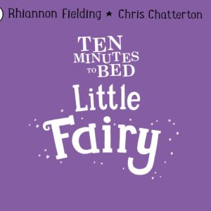 Ten Minutes to Bed: Little Fairy