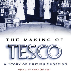 Making of Tesco: A Story of British Shopping