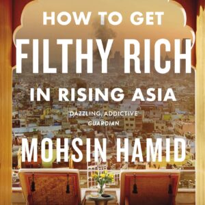 How to Get Filthy Rich In Rising Asia
