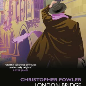 Bryant & May - London Bridge is Falling Down