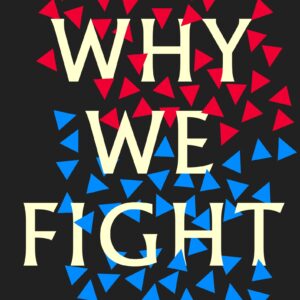 Why We Fight
