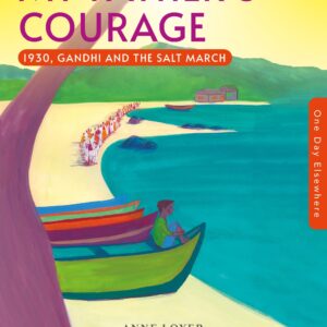 One Day Elsewhere: My Fathers Courage: 1930, Gandhis And The Salt March