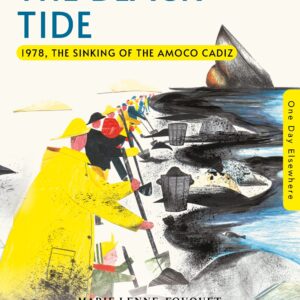 One Day Elsewhere: The Black Tide: 1978, The Sinking Of The Amoco Cadiz