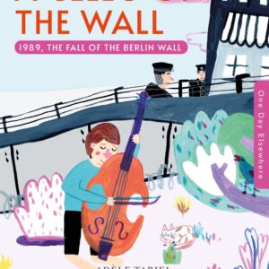 One Day Elsewhere: A Cello On The Wall: 1989, The Fall Of The Berlin Wall