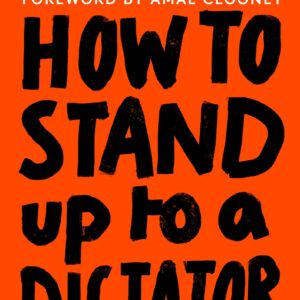 How to Stand Up to a Dictator