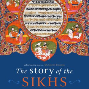 The Story of the Sikhs: 1469-1708