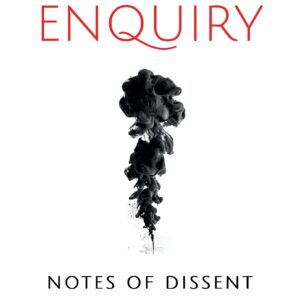 The Spirit Of Enquiry: Notes Of Dissent
