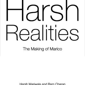 Harsh Realities: The Making Of Marico