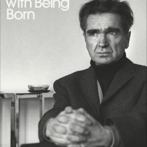 Trouble With Being Born