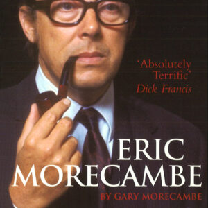 Eric Morecambe: Life's Not Hollywood It's Cricklewood
