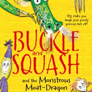 Buckle and Squash and the Monstrous Moat-Dragon