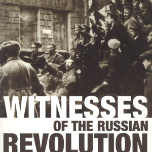 Witnesses Of The Russian Revolution