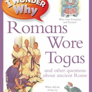 I Wonder Why Romans Wore Togas