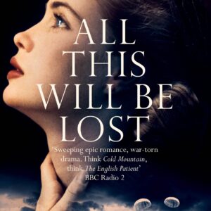 All This Will Be Lost