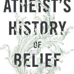 Atheist's History of Belief