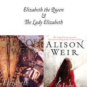 Elizabeth, The Queen and The Lady Elizabeth