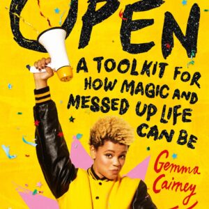 Open: A Toolkit for How Magic and Messed Up Life Can Be