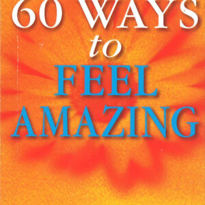 60 Ways To Feel Amazing
