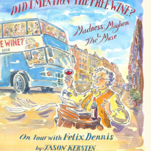 Did I Mention the Free Wine? Madness, Mayhem & The Muse