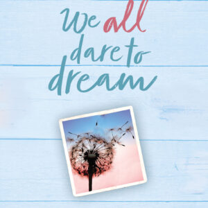 We All Dare to Dream