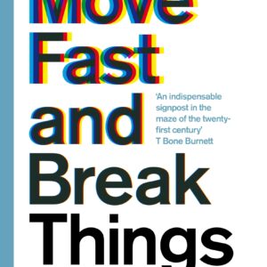 Move Fast and Break Things