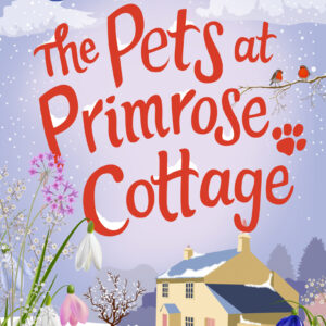 Pets at Primrose Cottage: Part One A Place to Hide
