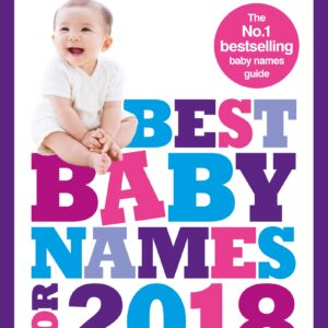 Best Baby Names for 2018: Over 8,000 names and 100 inspiration lists