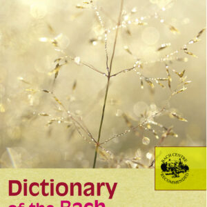 Dictionary Of The Bach Flower Remedies