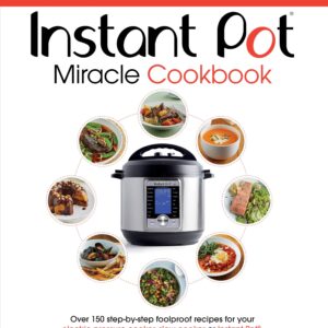 Instant Pot Miracle Cookbook