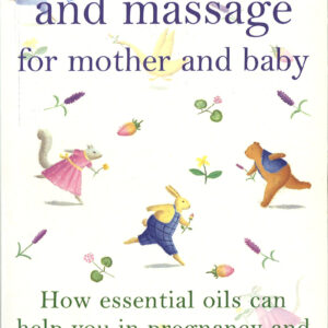 Aromatherapy And Massage For Mother And Baby