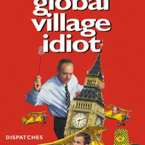Global Village Idiot