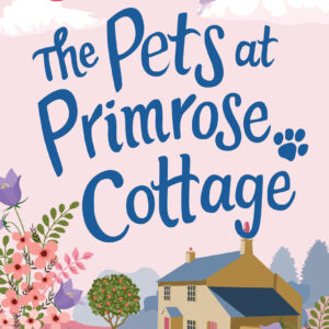 Pets at Primrose Cottage: Part Three Trust Your Heart