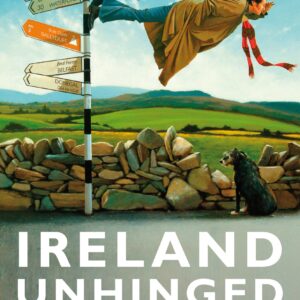 Ireland Unhinged