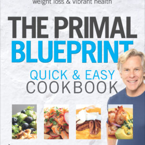 Primal Blueprint Quick and Easy Cookbook